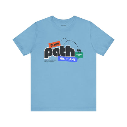 Proverbs 3:6 | Your Path. His Ways Christian Tee