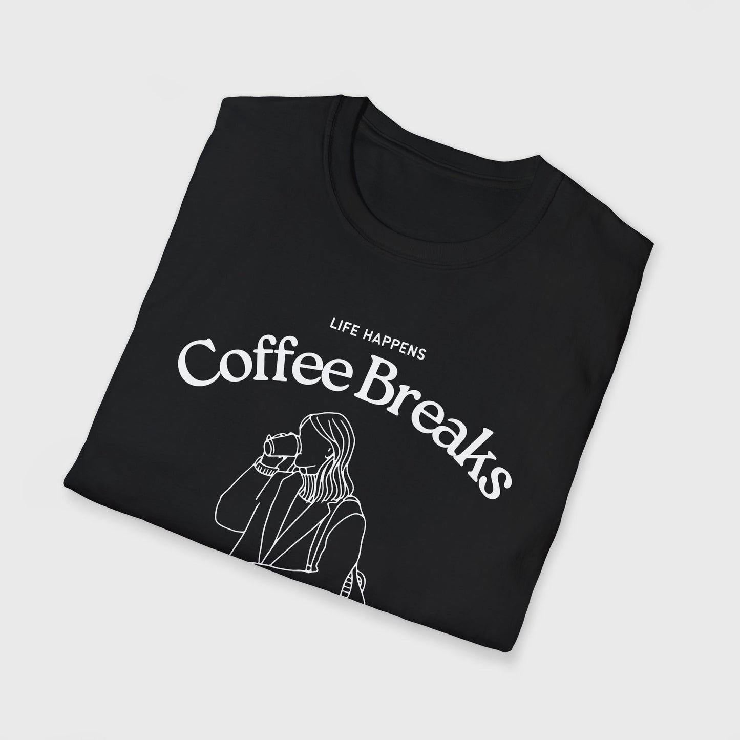 Life Happens, Coffee Breaks Save It