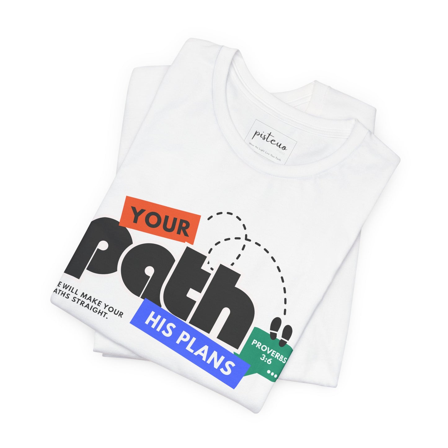 Proverbs 3:6 | Your Path. His Ways Christian Tee