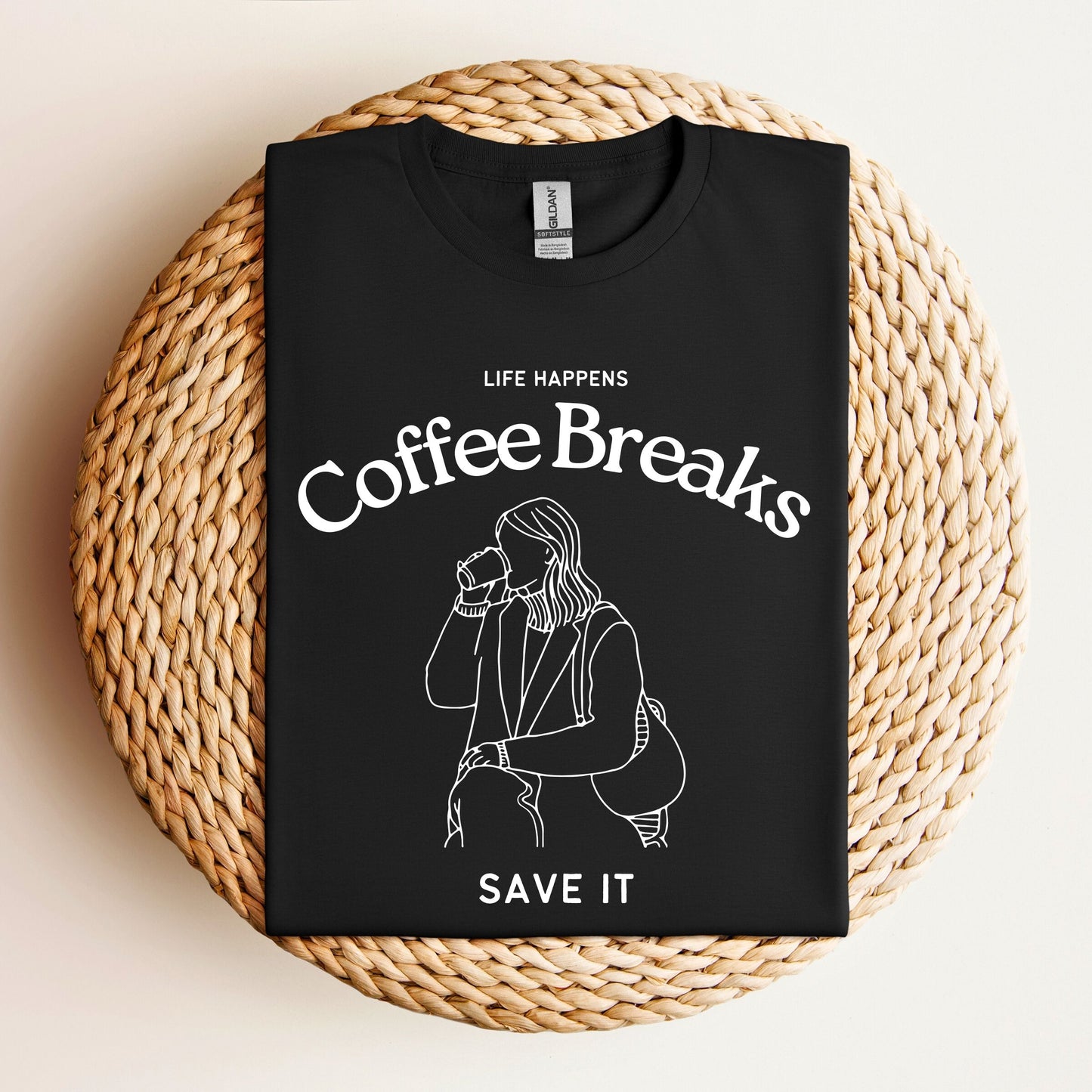 Life Happens, Coffee Breaks Save It