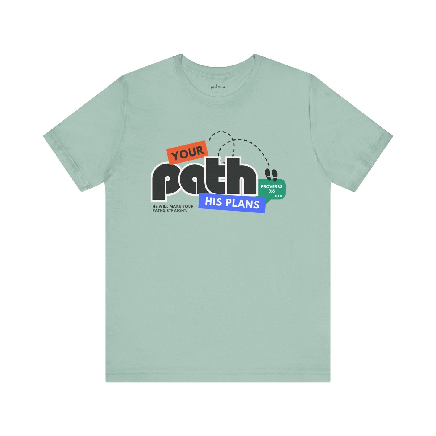 Proverbs 3:6 | Your Path. His Ways Christian Tee
