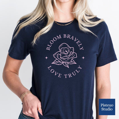 Bloom Bravely Love Truely Soft Breathable T-Shirt