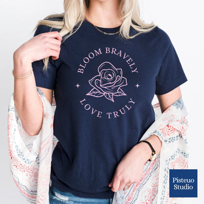 Bloom Bravely Love Truely Soft Breathable T-Shirt