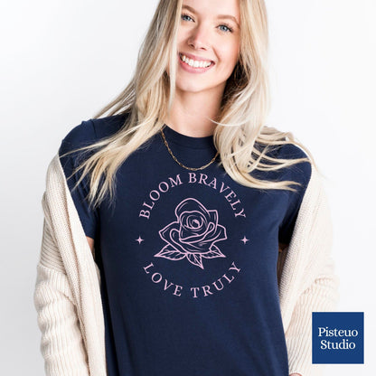 Bloom Bravely Love Truely Soft Breathable T-Shirt