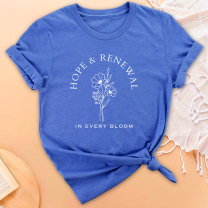 Hope & Renewal In Every Bloom Soft Breathable T-Shirt