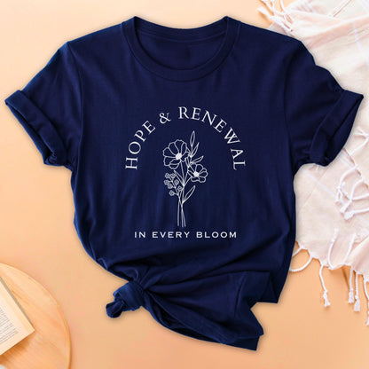 Hope & Renewal In Every Bloom Soft Breathable T-Shirt